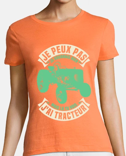 Tee-shirt Je peux pas j'ai tracteur