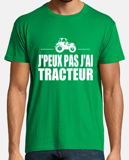 Tee-shirt Je peux pas j'ai tracteur