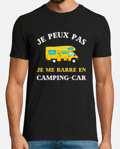Tee-shirt je peux pas je me barre en camping car