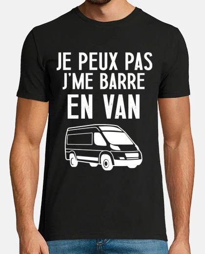 Tee-shirt Je peux pas je me barre en van cadeau h