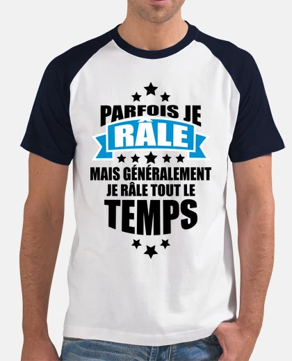 Tee-shirt Je râle tout le temps