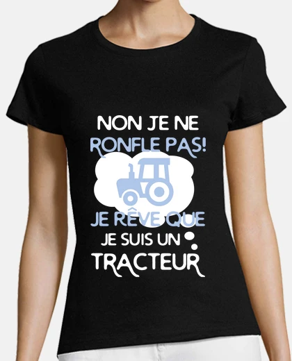Tee-shirt Je rêve que je suis un tracteur