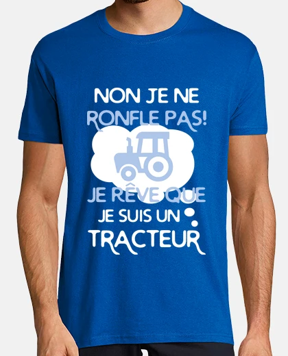 Tee-shirt Je rêve que je suis un tracteur