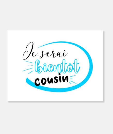 Tableau Je serai bientôt cousin