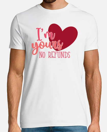 Tee-shirt Je suis à toi pas de remboursement