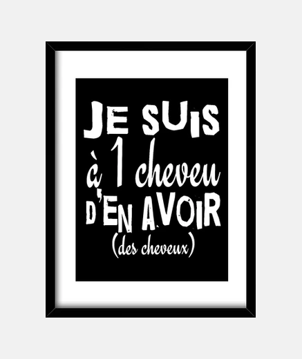 Cadre je suis à un cheveu