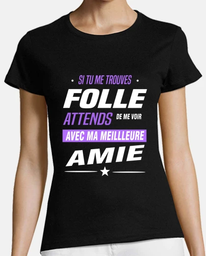je suis folle comme mon amie