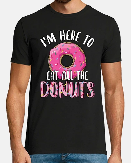 Tee-shirt je suis ici pour manger tous les beignets saupoudrer de beignets roses drôles