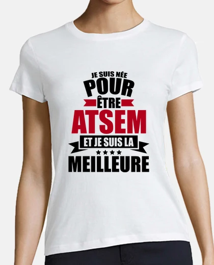 Tee-shirt je suis née pour etre atsem