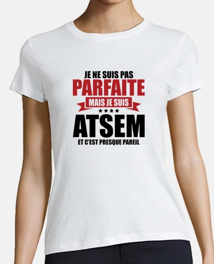 je suis pas parfaite mais je suis atsem
