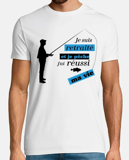 Tee-shirt Je suis retraité et je pêche