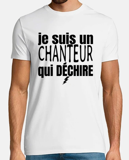Tee-shirt je suis un chanteur qui déchire