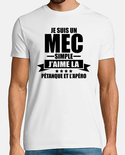 Tee-shirt je suis un mec simple j aime la pétanqu