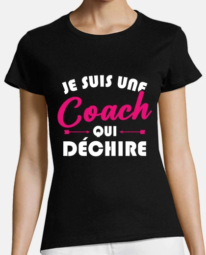 Tee-shirt Je suis une coach qui déchire