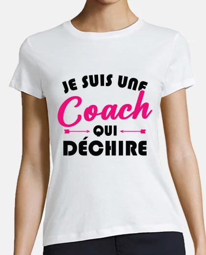 Tee-shirt Je suis une coach qui déchire