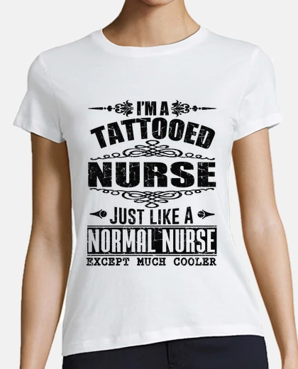 Tee-shirt je suis une infirmière tatouée