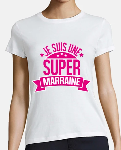 Tee-shirt Je suis une super marraine