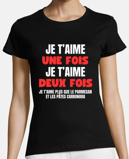 Tee-shirt Je t aime plus que les pâtes carbonara