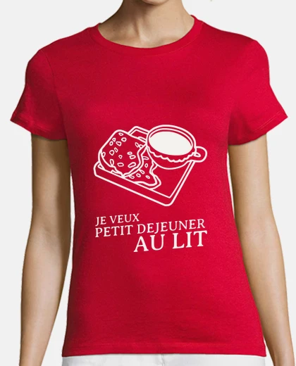 Tee-shirt Je veux petit dejeuner au lit