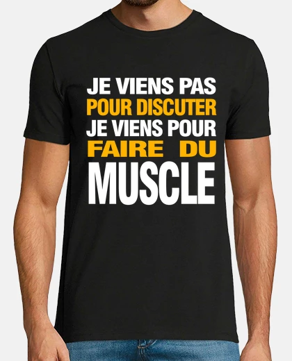 Tee-shirt Je viens pas discuter je viens faire du