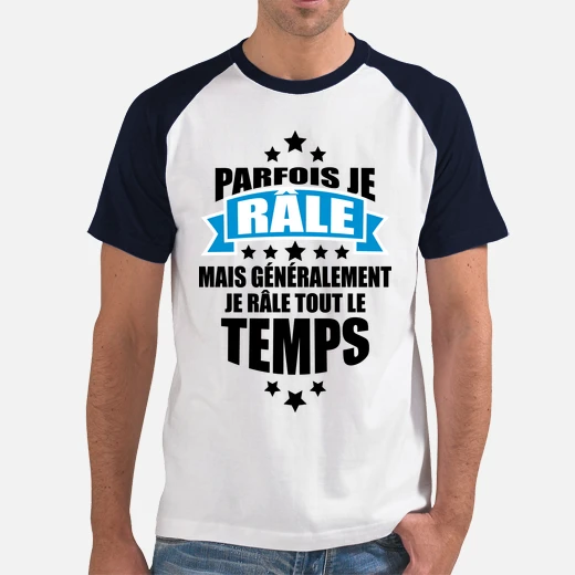 Tee Shirt Je Rale Tout Le Temps Tostadora