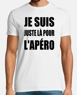 Je suis juste là pour lapéro t-shirt