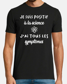 Je suis positif à la science t-shirt
