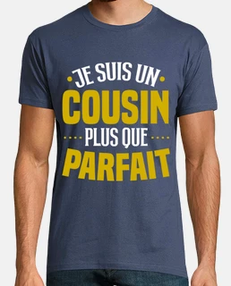 Je suis un cousin plus que parfait cade