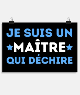Je Suis Un Maître Qui Déchire Prof École