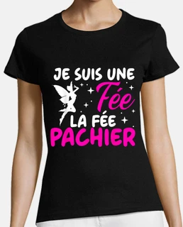 Tee shirt je suis une fee la fee pachier tostadora