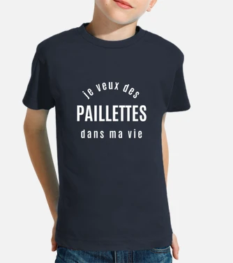 Tee shirt enfant je veux des paillettes tostadora