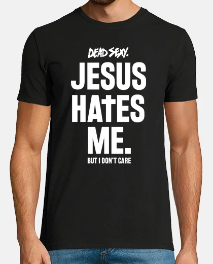 Tee-shirt jésus me déteste - sexy mort