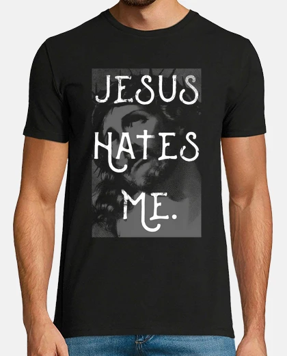 Tee-shirt jésus me déteste. ii
