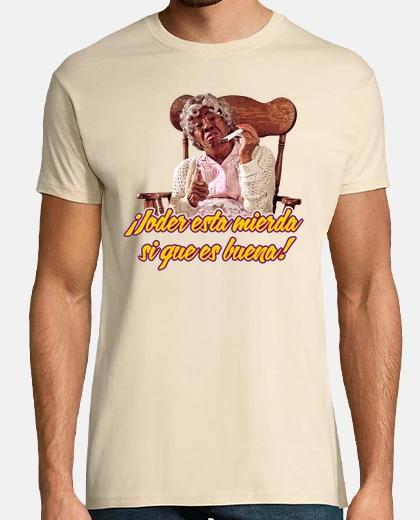 Camiseta ¡Joder esta Mierda si que es Buena! (Los Colegas del Barrio)