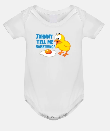 Kids johnny tell me something!