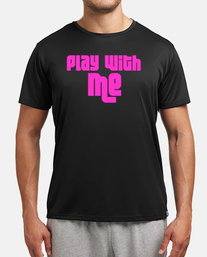Tee-shirt joue avec moi
