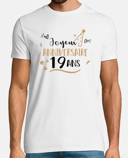 Tee-shirt Joyeux anniversaire 19 ans cadeau humou