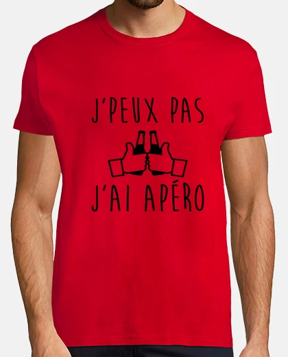 Tee-shirt j'peux pas j'ai apéro