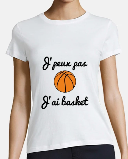 Tee-shirt J'peux pas j'ai basket