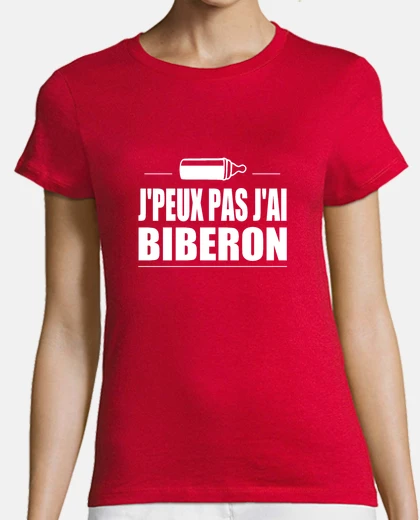 Tee-shirt J'peux pas j'ai biberon