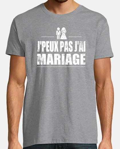 Tee-shirt J'peux pas j'ai mariage