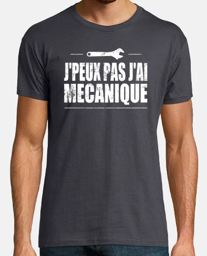 Tee-shirt J'peux pas j'ai mécanique