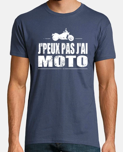 Tee-shirt J'peux pas j'ai moto