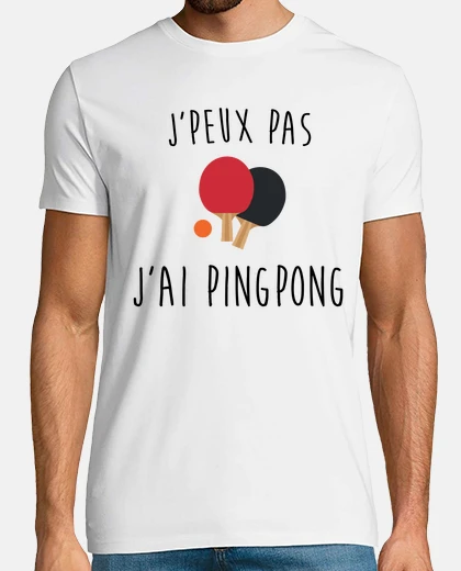 Tee-shirt j'peux pas j'ai ping pong