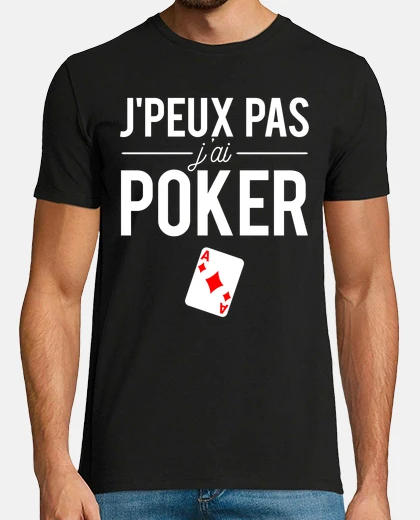 Tee-shirt Jpeux pas jai poker blague jeu cartes