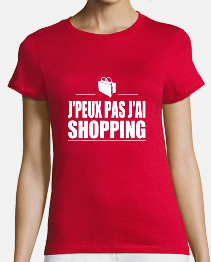 Tee-shirt J'peux pas j'ai shopping