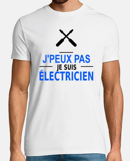 Tee-shirt j'peux pas je suis électricien