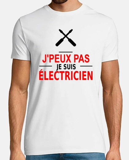 Tee-shirt j'peux pas je suis électricien