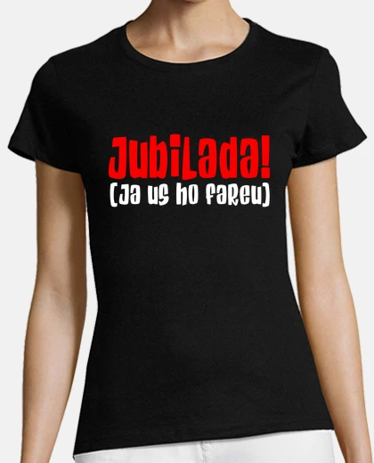 Playera JUBILADA JA US HO FAREU