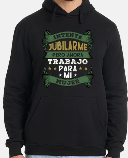 Sudadera Jubilados Trabajo para mi Mujer
